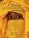 Seeing Anthropology: Cultural Anthropology Through Film, 4th Edition - Karl G. Heider, Thomas D. Blakely, Pamela A.R. Blakely