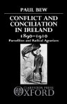 Conflict and Conciliation in Ireland - 1890-1910 - Paul Bew