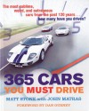 365 Cars You Must Drive - Matt Stone, John Matras, Dan Gurney