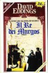 Il re dei Murgos (Secondo libro dell'epopea dei Mallorean) - David Eddings