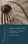 Stages on Life's Way: Orthodox Thinking on Bioethics - John Breck, Lyn Breck