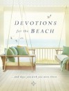 Devotions for the Beach and Days You Wish You Were There - Thomas Nelson Publishers