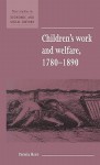 Children's Work and Welfare 1780 1890 - Pamela Horn