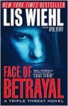 Face of Betrayal (Triple Threat Series #1) - Lis Wiehl, April Henry