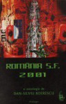 România SF 2001 - Dan-Silviu Boerescu, Adrian Bănuță, Michael Haulică, Darius Hupov, Don Simon, Aurelius Belei, Bogdan-Tudor Bucheru, Mircea Cărbunaru, Dănuț Ivănescu, Jean-Lorin Sterian, Ovidiu Bufnilă, Marian Coman, Victor Martin, Doru Stoica, Aurel Cărășel, Sebastian A. Corn, Lucian Me