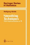 Smoothing Techniques: With Implementation in S - Wolfgang Karl Härdle