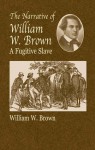 The Narrative of William W. Brown, a Fugitive Slave - William Wells Brown