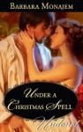 Under a Christmas Spell (Wicked Christmas Wishes) - Barbara Monajem