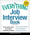 The Everything Job Interview Book: All You Need to Stand Out in Today's Competitive Job Market - Lin Grensing-Pophal