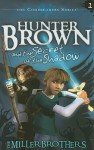 Hunter Brown and the Secret of the Shadow - Christopher Miller, Allan Miller