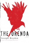 The Orenda: A novel - Joseph Boyden