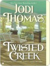 Twisted Creek - Jodi Thomas