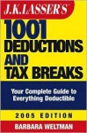 J.K. Lasser's 1001 Deductions and Tax Breaks 2005: The Complete Guide to Everything Deductible - Barbara Weltman