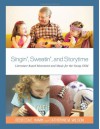 Singin', Sweating, And Storytime: Literature Based Movement And Music For The Young Child - Rebecca E. Hamik