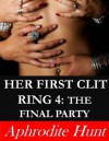 Her First Clit Ring 4: The Final Party (Delicate Piercings) - Aphrodite Hunt