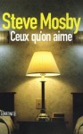 Ceux qu'on aime - Steve Mosby, Clément Baude