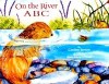 On the River ABC - Caroline Stutson, Anna-Maria L. Crum