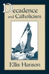 Decadence and Catholicism - Ellis Hanson