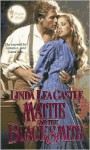 Mattie and the Blacksmith - Linda Lea Castle