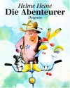 Die Abenteurer - Helme Heine