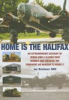 Home Is the Halifax: An Extraordinary Account of Rebuilding a Classic WWII Bomber and Creating the Yorkshire Air Museum to House It - Ian Robinson