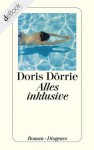 Alles inklusive (German Edition) - Doris Dörrie