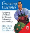 Growing Disciples: Equipping Christians for Worship, Fellowship, and Ministry - Stan Toler, Dan Walters, Dan Casey