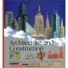 Architecture and Construction: Building Pyramids, Log Cabins, Castles, Igloos, Bridges, and Skyscrapers (Scholastic Voyages of Discovery) - Jennifer Riggs