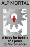 A Baby for Robbie and Jamie - Alp Mortal