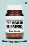 The Health of Nations: Towards a New Political Economy - Gavin H. Mooney