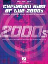Christian Hits of the 2000s: The Most Influential Artists and Songs of the Decade - Various Artists