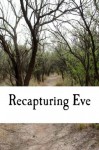 Recapturing Eve - Erin Perkins, Emily Cole