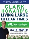 Clark Howard's Living Large in Lean Times: 250+ Ways to Buy Smarter, Spend Smarter, and Save Money - Clark Howard, Mark Meltzer, Theo Thimou