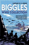 Biggles WWII Collection: Biggles Defies the Swastika, Biggles Delivers the Goods, Biggles Defends the Desert & Biggles Fails to Return: Omnibus Edition - W.E. Johns