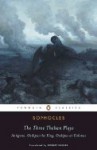 The Three Theban Plays: Antigone, King Oedipus & Oedipus at Colonus (Classical Texts) - C.A. Trypanis