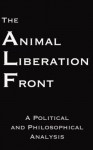 The Animal Liberation Front - Steven Best, Anthony J. Nocella II