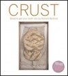 Crust: Bread to Get Your Teeth Into - Richard Bertinet