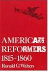 American Reformers, 1815-1860 - Ronald G. Walters