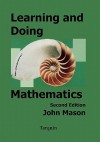 Learning and Doing Mathematics - John Mason