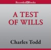 A Test Of Wills - Charles Todd