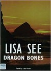 Dragon Bones - Lisa See