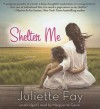 Shelter Me - Juliette Fay, Marguerite Gavin