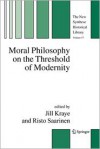 Moral Philosophy on the Threshold of Modernity - Jill Kraye, Risto Saarinen