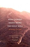 Meng Jiangn Brings Down the Great Wall: Ten Versions of a Chinese Legend - Wilt L. Idema, Haiyan Lee