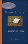 Christian de Cherge: A Theology of Hope - Christian Salenson, Nada Conic