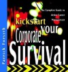 Kickstart Your Corporate Survival: The Complete Guide to Active Career Management - Patrick Forsyth