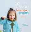 Baby Blueprint Crochet - Robyn Chachula