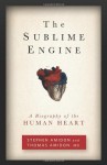 Hardcover:The Sublime Engine: A Biography of the Human Heart - Stephen Amidon