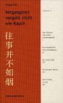 Vergangenes vergeht nicht wie Rauch: Autobiografische Berichte über das Leben der Künstler und Intellektuellen in China unter Mao Zedong - Zhang Yihe, Hans Peter Hoffmann, Brigitte Höhenrieder