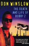 The Death And Life Of Bobby Z - Don Winslow